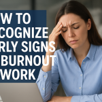 Early Signs of Burnout at Work