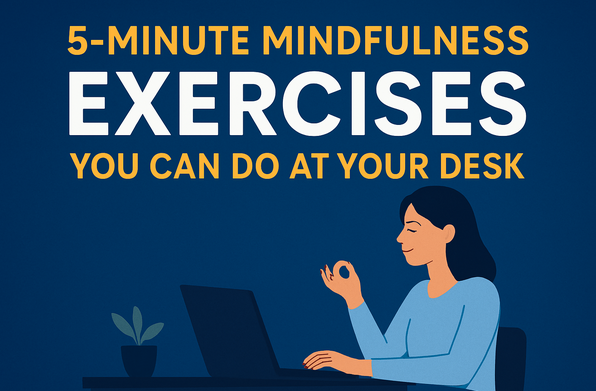 Best 5-Minute Mindfulness Exercises for Office Workers